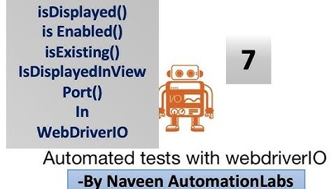 Element States -isDisplayed, is Enabled, isExisting, IsDisplayedInViewPort in WebDriverIO - Part - 7
