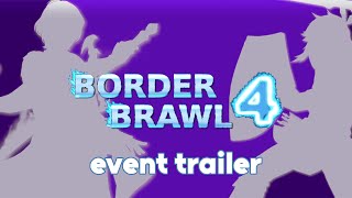 Border Brawl 4 Event Trailer