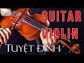 Tuyệt Phẩm Hòa Tấu Guitar, Violin Trịnh Công Sơn - Tình Khúc Trịnh Công Sơn Bất Hủ Hay Tê Tái