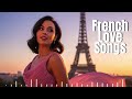 Classic French Love Songs Collection 🇫🇷 Music of Passion and Elegance