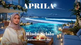 Aprila ~ Rindu Selalu   Karaoke Minus1