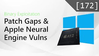 172 - Patch Gaps and Apple Neural Engine Vulns [Binary Exploitation Podcast]