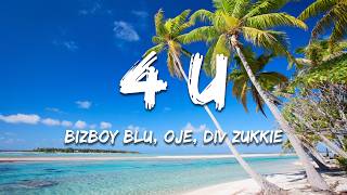 Bizboy Blu, OJE, Div Zukkie - 4 U (Lyrics)