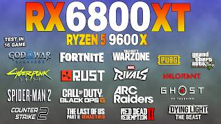 RX 6800 XT + Ryzen 5 9600x - Test in 16 Games Benchmark 1440p | Current Performance?