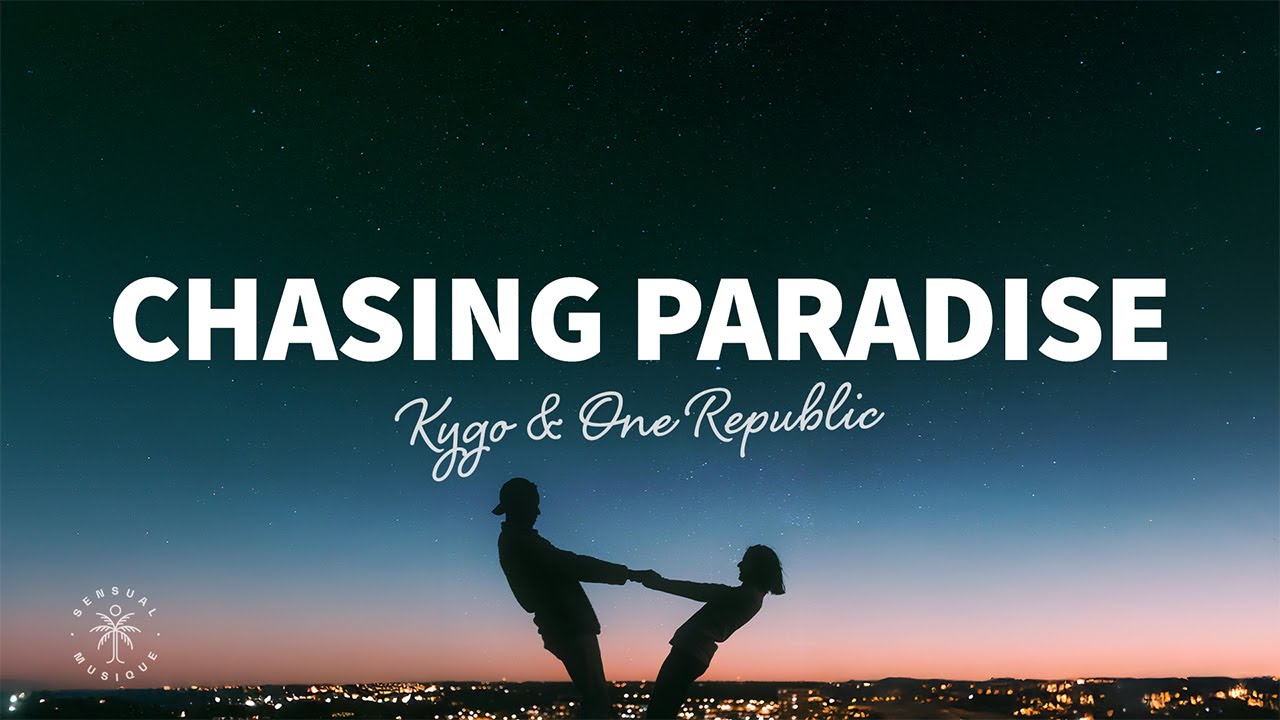 Kygo & OneRepublic - Chasing Paradise (Lyrics) - YouTube