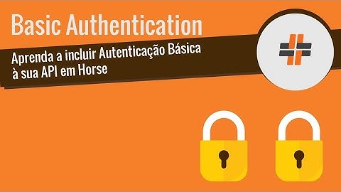 Utilizando Basic Authentication