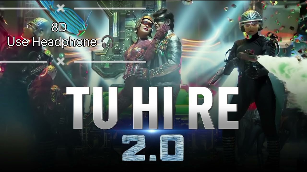 Tu Hi Re 8D song | Armaan malik | Rajnikant | 2.0
