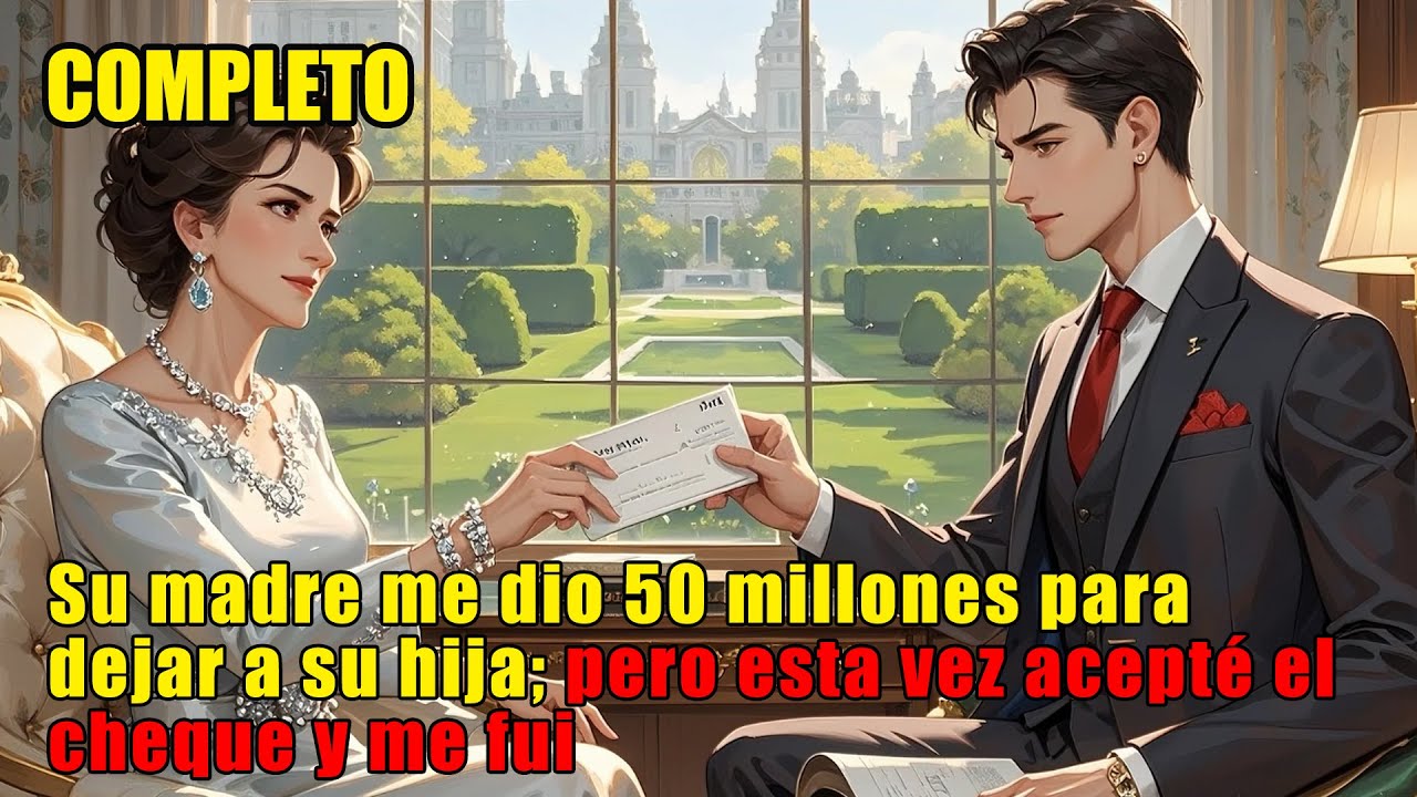 La madre de la heredera me ofreció 50 millones para alejarme de su hija#romance #rico #herencia
