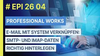 #EPI2604 How do I link emails to the system and enter my SMTP and IMAP settings?
