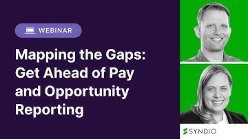 Mapping the Gaps: Get Ahead of Pay and Opportunity Reporting