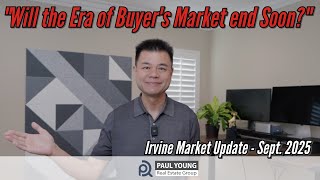 Irvine Real Estate market update September 2025 by Realtor Paul Young in Irvine CA