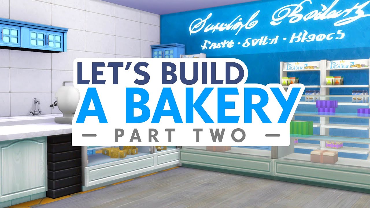 Let's Build A BAKERY in The Sims 4 // Part Two 🧁 YouTube