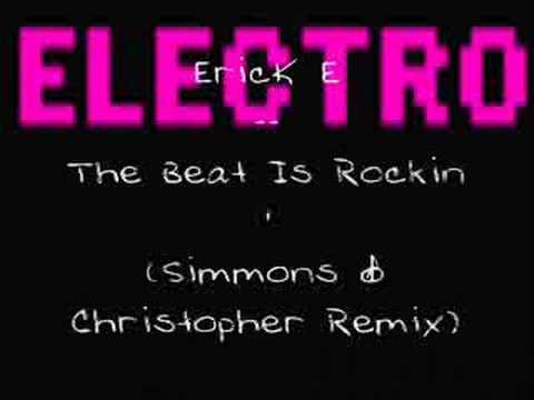 Erick E : The Beat Is Rockin (Simmons & Christopher Remix)