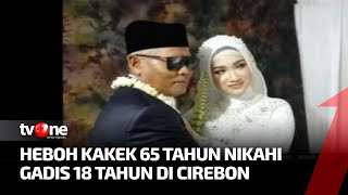 Kakek 65 Tahun di Cirebon Nikahi Gadis Belia | Kabar Siang tvOne