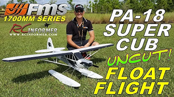 FMS PA-18 SUPER CUB 1700MM UNCUT Float Flight Demo By: RCINFORMER