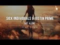 SICK INDIVIDUALS & Justin Prime feat. Bymia - Not Alone [Official Lyric Video]