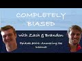 Completely Biased with Zach &amp; Brandon Ep #004: Answer the Internet.