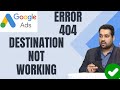 Google Ads Disapproved Error 404 Destination Not working in Google Ads [FIX it NOW] [2025]