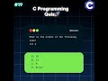 What is the output of the following code? | C Programming Language #shorts #coding