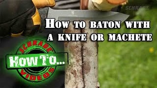 How to Baton with a Knife or Machete - Batoning Wood for Survival and Bushcraft