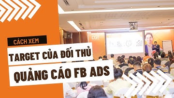 Cách xem target của đối thủ quảng cáo Facebook Ads