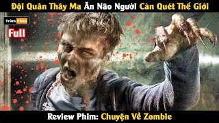 [Review Phim] Thanh Niên Zombie Chuyên Ăn Não Vẫn Giữ Được Ý Thức Con Người | Trùm Phim Review