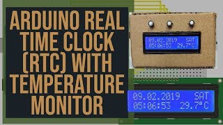 Arduino Project: Arduino Real Time Clock (RTC) with Temperature Monitor