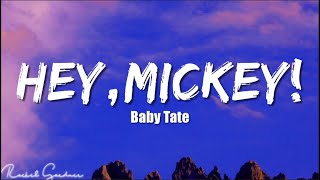 Baby Tate - Hey, Mickey! (Lyrics) 