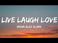 Sasha alex sloan  live laugh love lyrics