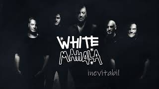 White Mahala - Haz de necaz