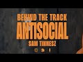 Sam Tinnesz - Behind The Song - Antisocial