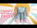 SEW WITH ME LIBERTY PRINT BABY GIRL BIRTHDAY DRESS | Paige Joanna