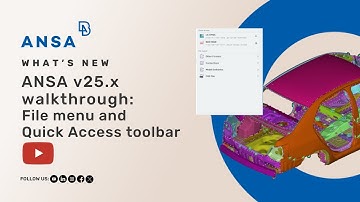 ANSA v25.x walkthrough: File menu and Quick Access toolbar