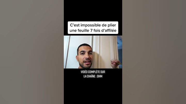 Impossible de plier une feuille 7 fois !