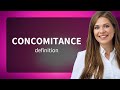 Concomitance  concomitance meaning