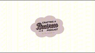 S3 E1: Welcome to Season 3: The Evolution of Crafting a Business