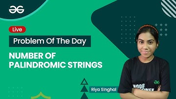 Number of palindromic strings | Problem Of the Day : 13-08-21| GeeksforGeeks Practice