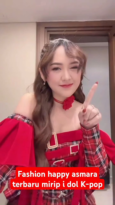 latest fashion happy asmara similar to i dol K-pop #videoshort #artist #entertainment