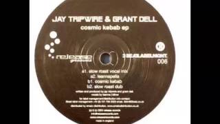 Jay Tripwire & Grant Dell - Cosmic Kebab [Release Grooves, 2004]