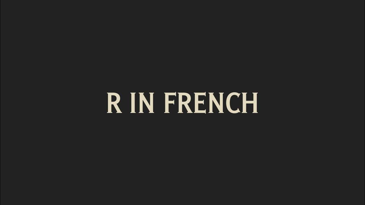 how-to-pronounce-r-in-french-youtube