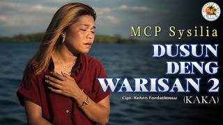 DUSUN DENG WARISAN 2 (Kaka) - MCP Sysilia (Official Lyrics Video)