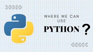 Session 3 : Where we can use Python