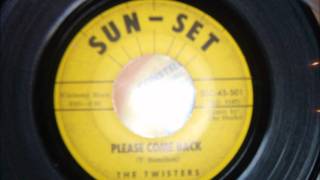 Twisters - Please Come Back - Rarest of The Rare Early 60's Uptempo Doo Wop chords