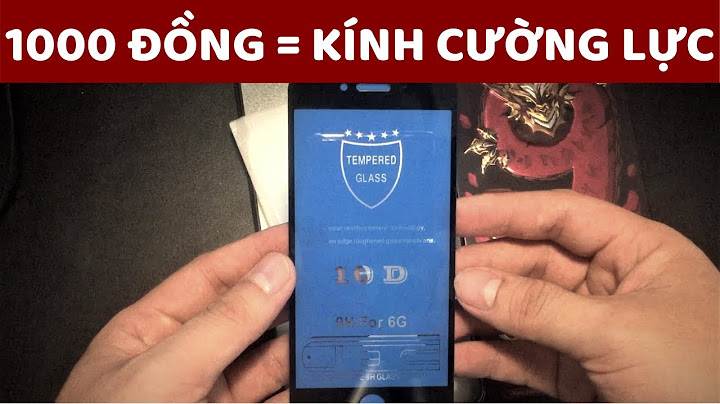 Kính cường lực iphone 6s giá bao nhiêu năm 2024