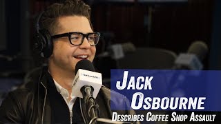 Jack Osbourne Describes Coffee Shop Assault - Jim Norton & Sam Roberts