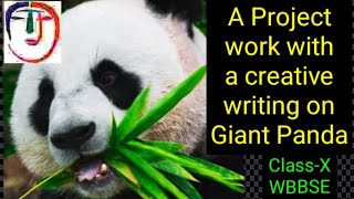 A Project work with a creative writing on Giant Panda for the students of X under WBBSE