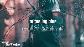 (THAISUB) Lawrence -The weather (แปลไทย)