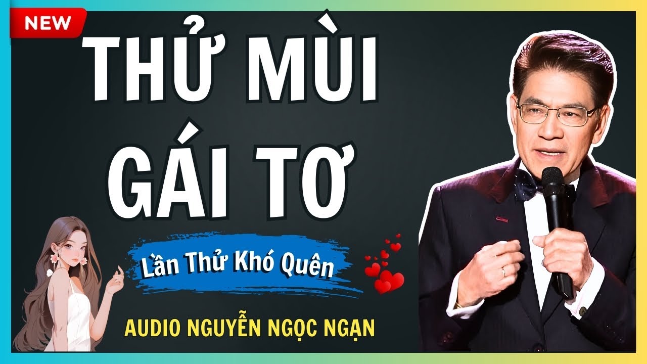 THỬ MÙI GÁI TƠ – Cú lừa ngoạn mục khiến đại gia trắng tay – Audio Nguyễn Ngọc Ngạn