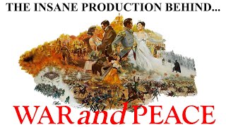 The Insane Production Behind War and Peace