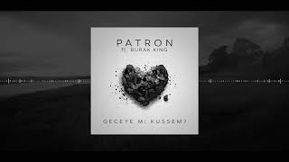 Burak king feat patron GECEYE Mİ KÜSSEM Resimi